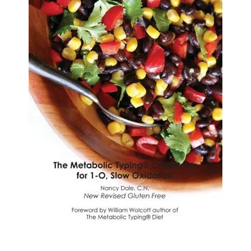The Metabolic Typing Cookbook for 1-O, Slow Oxidation