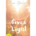 Gives Light