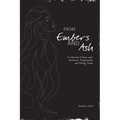 From Embers and Ash: A Collection of Poems about Heartache, Transformation, and Healing Trauma