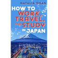 How to Work, Travel, and Study in Japan