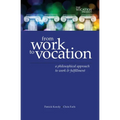 From Work to Vocation: A Philosophical Approach to Work & Fulfillment