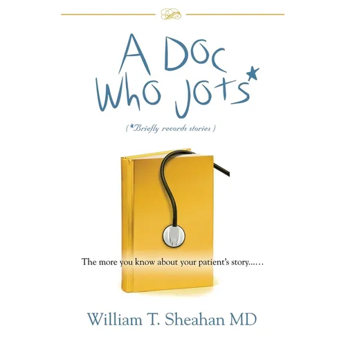 A Doc Who Jots: The more you know about your patient's story......
