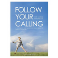 Follow Your Calling - I'm Living My Dream