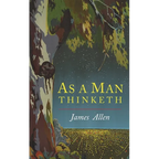 As a Man Thinketh