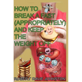 How to Break a Fast (Appropriately) and Keep the Weight Off