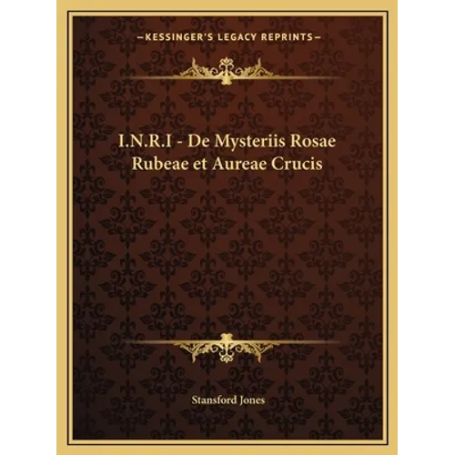 I.N.R.I - de Mysteriis Rosae Rubeae Et Aureae Crucis