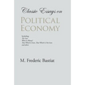 Classic Essays on Political Economy