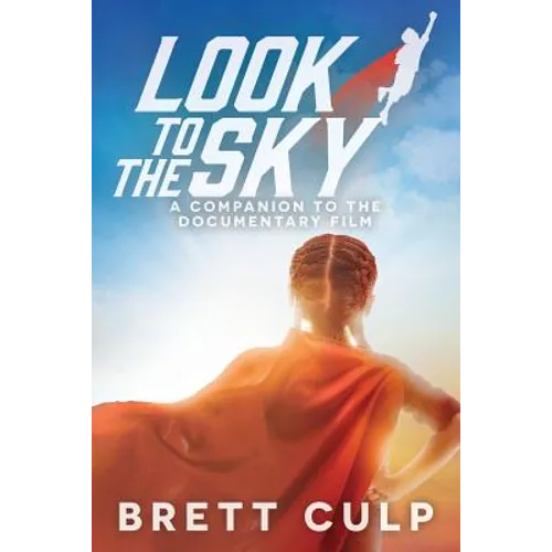 Look to the Sky: A Companion to the Documentary Film