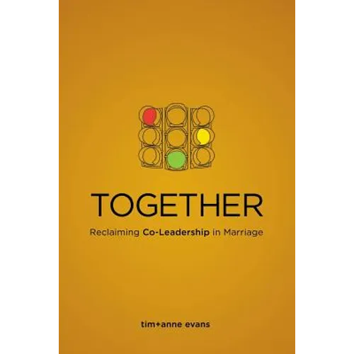 Together: Reclaiming Co-Leadership in Marriage
