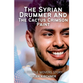 The Syrian Drummer and the Cactus Crimson Paint