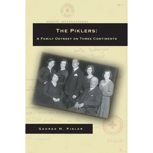 The Piklers: A Family Odyssey on Three Continents