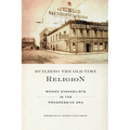 Building the Old Time Religion: Women Evangelists in the Progressive Era