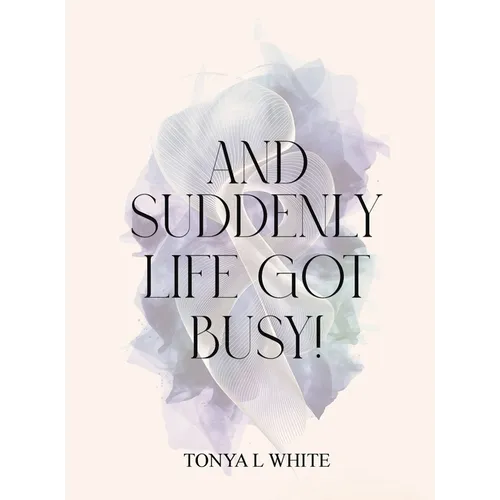 And Suddenly Life Got Busy!
