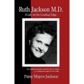 Ruth Jackson, MD: A Life on the Leading Edge