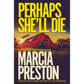 Perhaps She'll Die