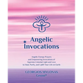 Angelic Invocations: Angelic Energy Prayers & Empowering Invocations of Supreme Celestial Light and Love to Heal, Purify, and Uplift Your Life On Eart