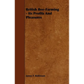 British Bee-Farming - Its Profits and Pleasures