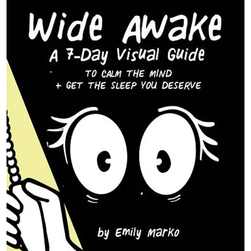 Wide Awake: A 7-Day Visual Guide to Calm the Mind + Get the Sleep You Deserve