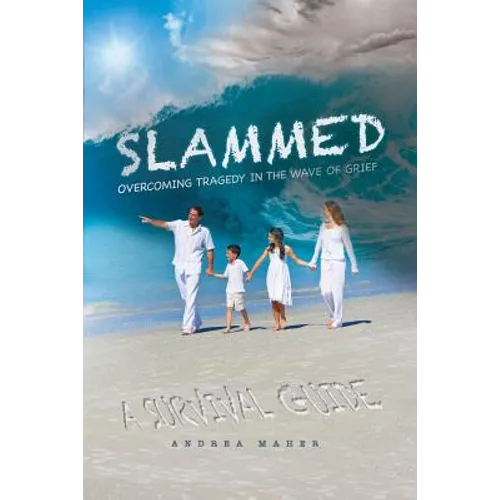 Slammed: Overcoming Tragedy in the Wave of Grief