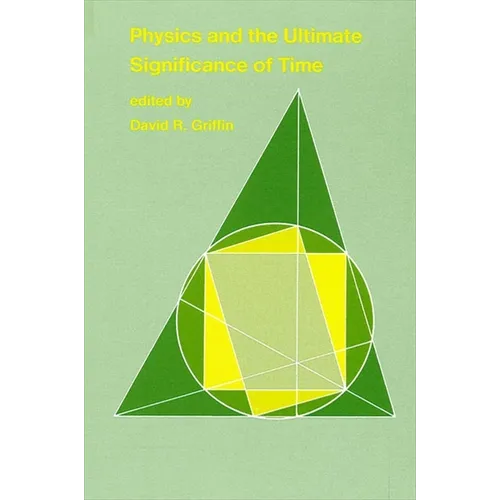 Physics and the Ultimate Significance of Time: Bohm, Prigogine, and Process Philosophy