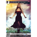 Harnessing Water Magic (A Witch's Guide to Elemental Magic)