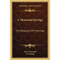 A Thousand Springs: The Biography Of A Marriage