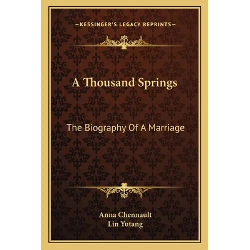 A Thousand Springs: The Biography Of A Marriage