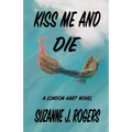 Kiss Me and Die: A London Hart Novel