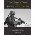 The Warrior Ethos and Soldier Combat Skills: FM 3-21.75