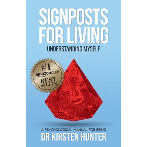 Signposts for Living Book 2, Understanding Myself - Be an Expert: A Psychological Manual for Being