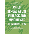 Child Sexual Abuse in Black and Minoritised Communities: Improving Legal, Policy and Practical Responses