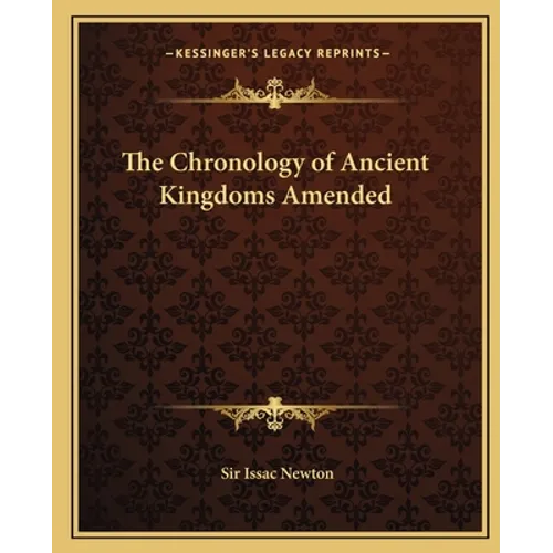 The Chronology of Ancient Kingdoms Amended