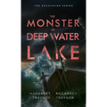 The Monster of Deep Water Lake: Encounter Series: Book 3