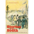 Stories of the South: Race and the Reconstruction of Southern Identity, 1865-1915
