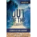 Out of the Wilderness: Lessons in Life and Leadership