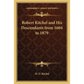 Robert Kitchel and His Descendants from 1604 to 1879
