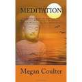 Meditation: Complete Guide For Beginners