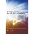 A Dynamic Reading of the Holy Spirit in Revelation