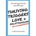 Bipolar Disorder: Thriving, Triggers, Love & Relationships