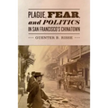 Plague, Fear, and Politics in San Francisco's Chinatown