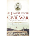A Quaker Officer in the Civil War: Henry Gawthrop of the 4th Delaware