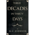 Three Decades in Thirty Days