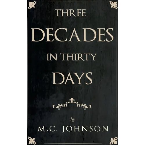 Three Decades in Thirty Days