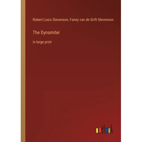 The Dynamiter: in large print