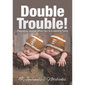 Double Trouble! Pregnancy Journal When You're Expecting Twins