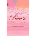 My Breasts Talking!: And I finally decided to listen!