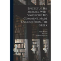 Epictetus, His Morals, With Simplicius His Comment. Made English From The Greek