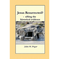 Jesus Resurrected?- sifting the historical evidence