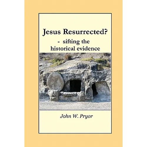 Jesus Resurrected?- sifting the historical evidence