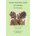 Seven Golden Odes of Arabia: The Mu'allaqat